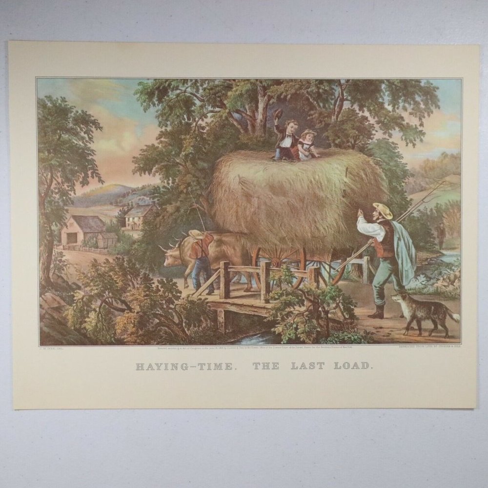 Haying Time The Last Load Currier & Ives Lithograph Reprint 11 3/4" x 13"